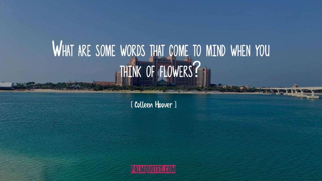 Patellis Flowers quotes by Colleen Hoover