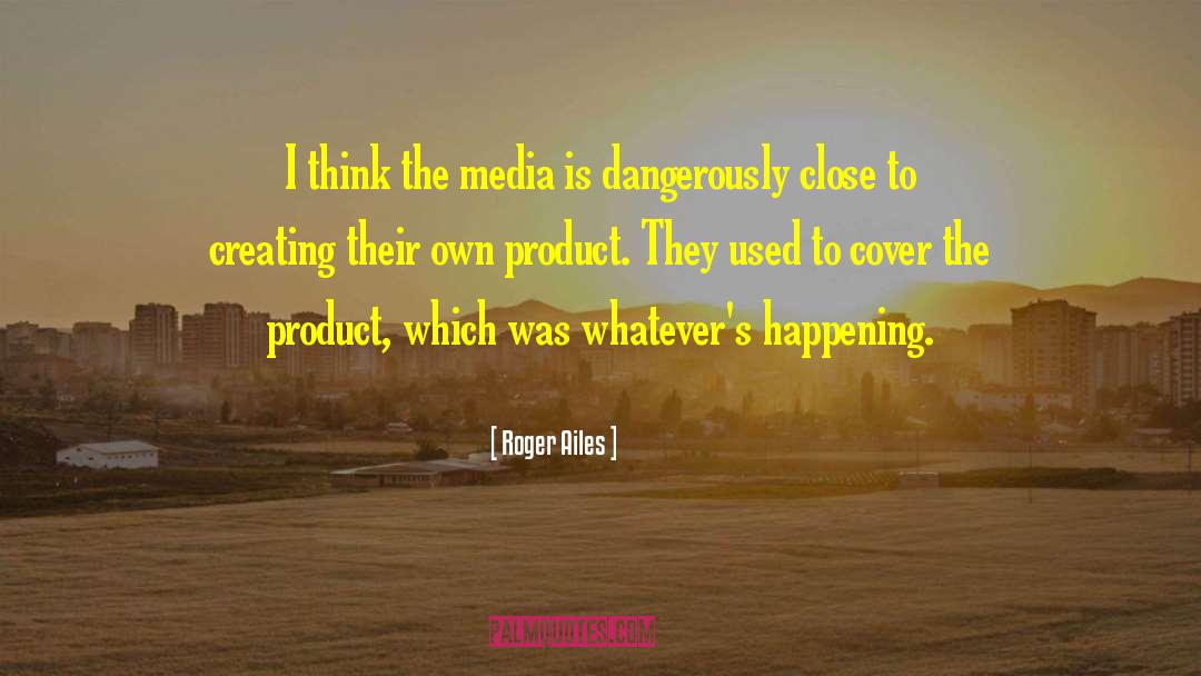 Patented Products quotes by Roger Ailes