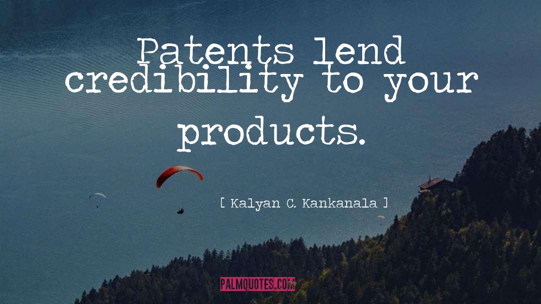 Patented Products quotes by Kalyan C. Kankanala