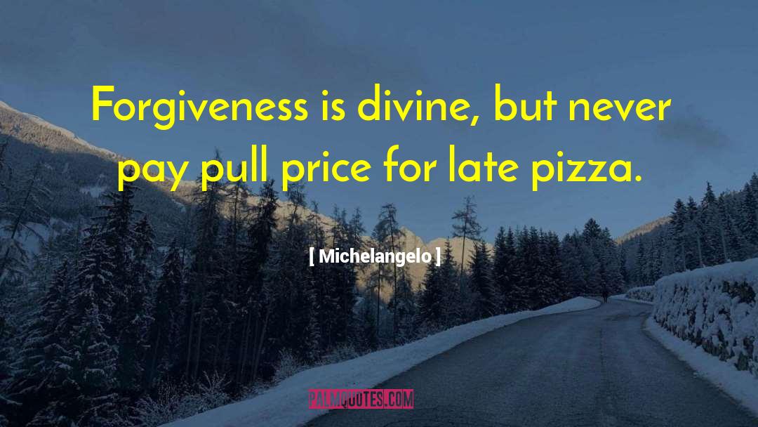 Pateras Pizza quotes by Michelangelo