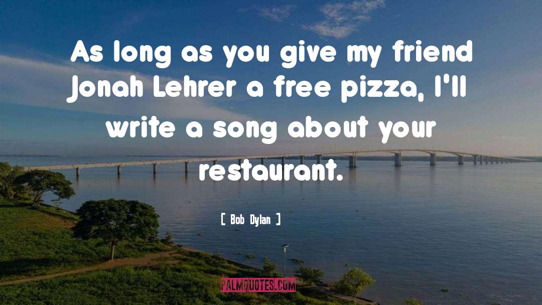 Pateras Pizza quotes by Bob Dylan