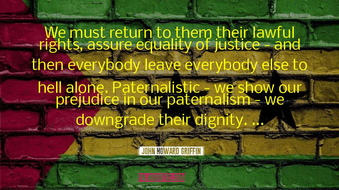 Paternalism quotes by John Howard Griffin