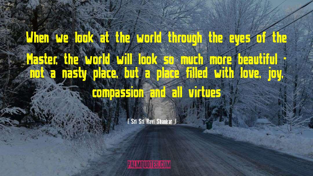 Path Of Compassion quotes by Sri Sri Ravi Shankar