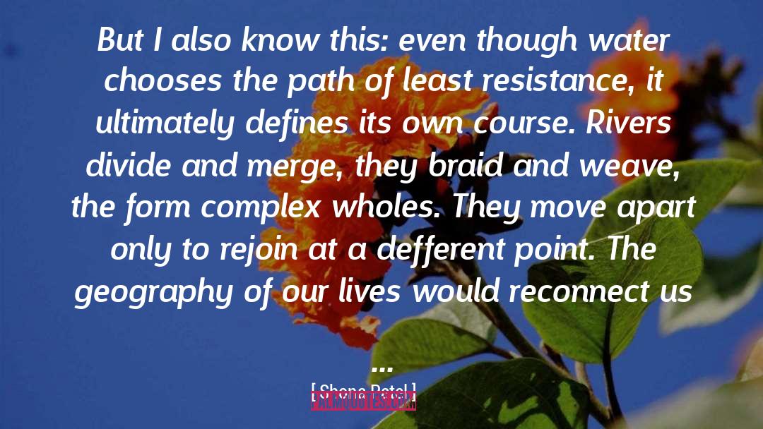 Path Of Least Resistance quotes by Shona Patel