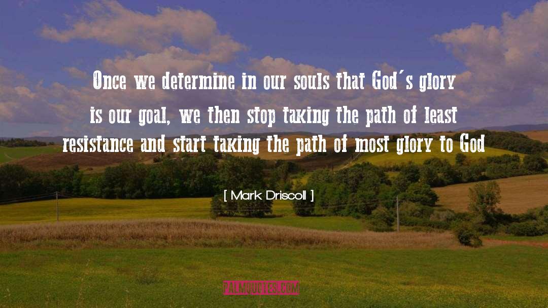 Path Of Least Resistance quotes by Mark Driscoll