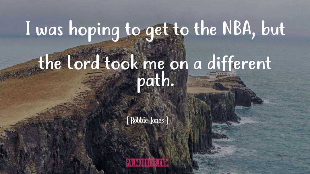 Path quotes by Robbie Jones