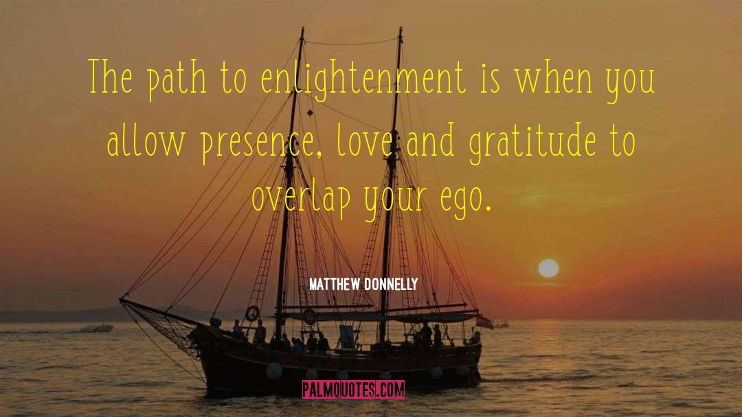 Path To Enlightenment quotes by Matthew Donnelly