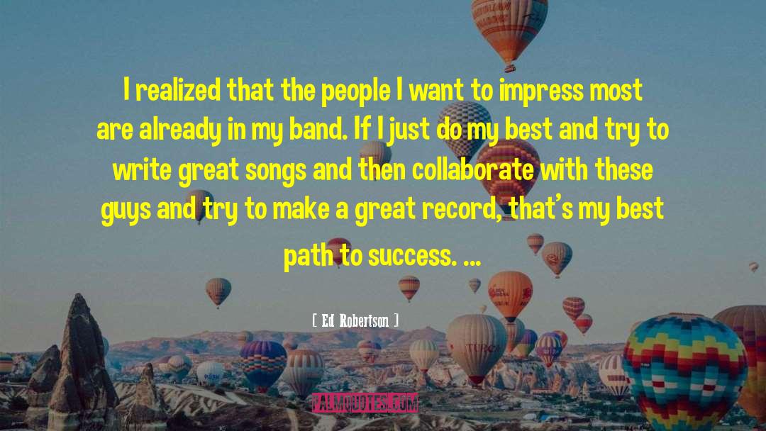 Path To Success quotes by Ed Robertson
