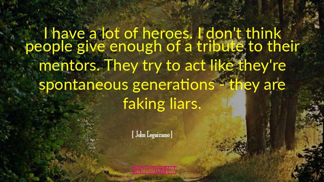 Pathological Liars quotes by John Leguizamo