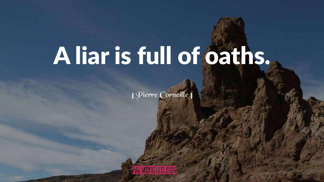 Pathological Liars quotes by Pierre Corneille