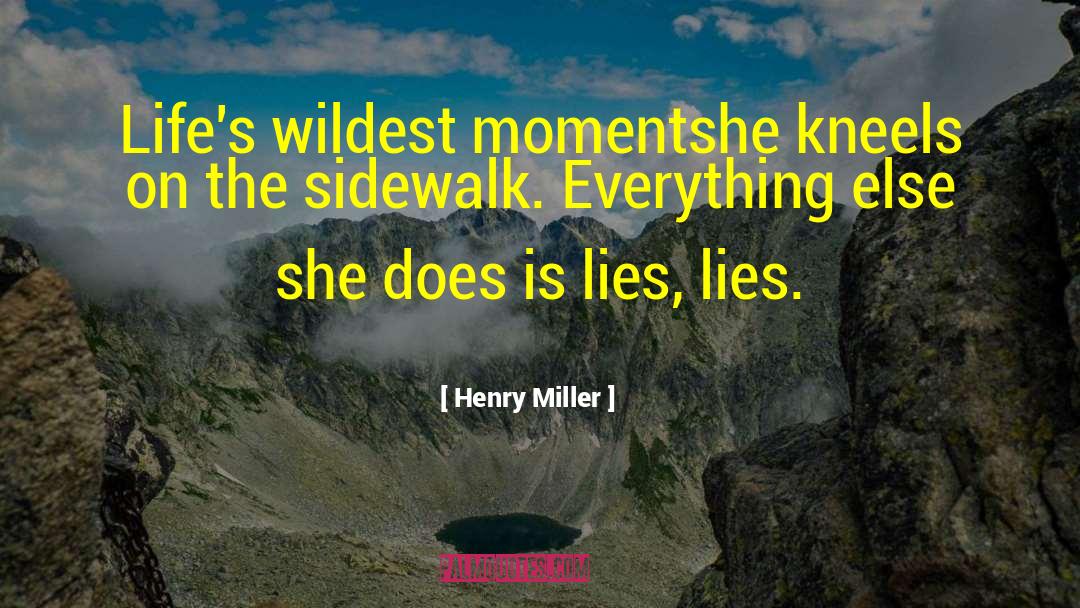 Pathological Lying quotes by Henry Miller