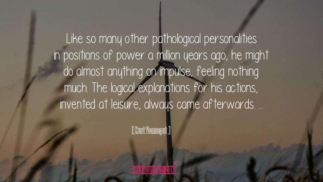 Pathological Personalities quotes by Kurt Vonnegut