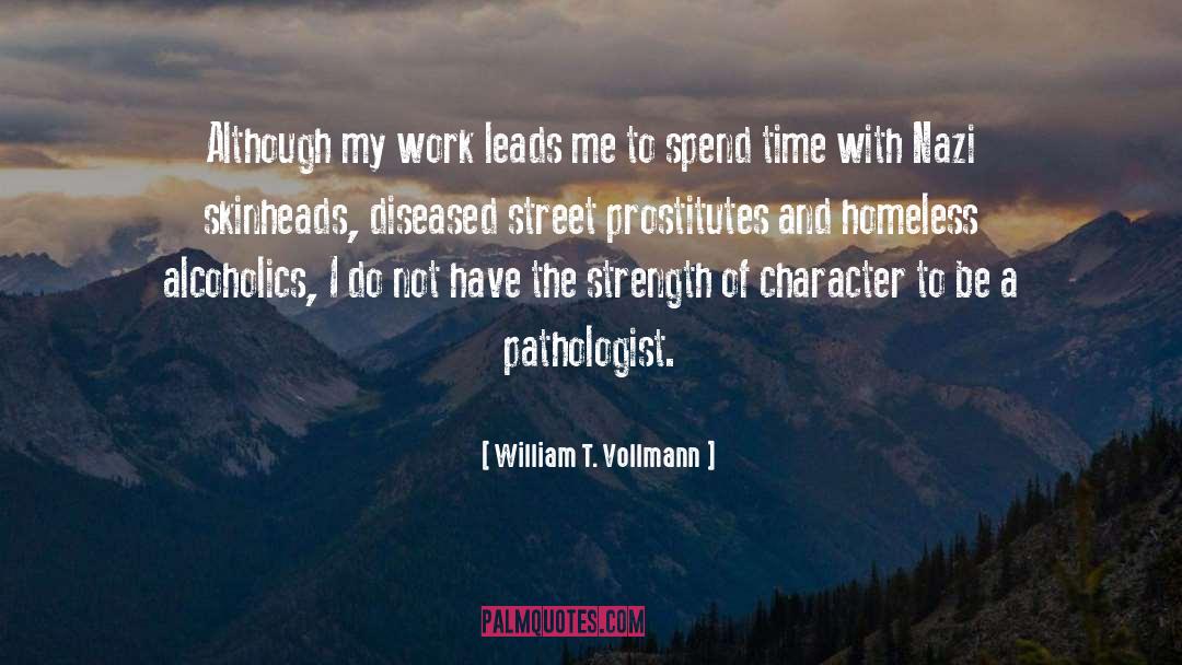 Pathologist quotes by William T. Vollmann