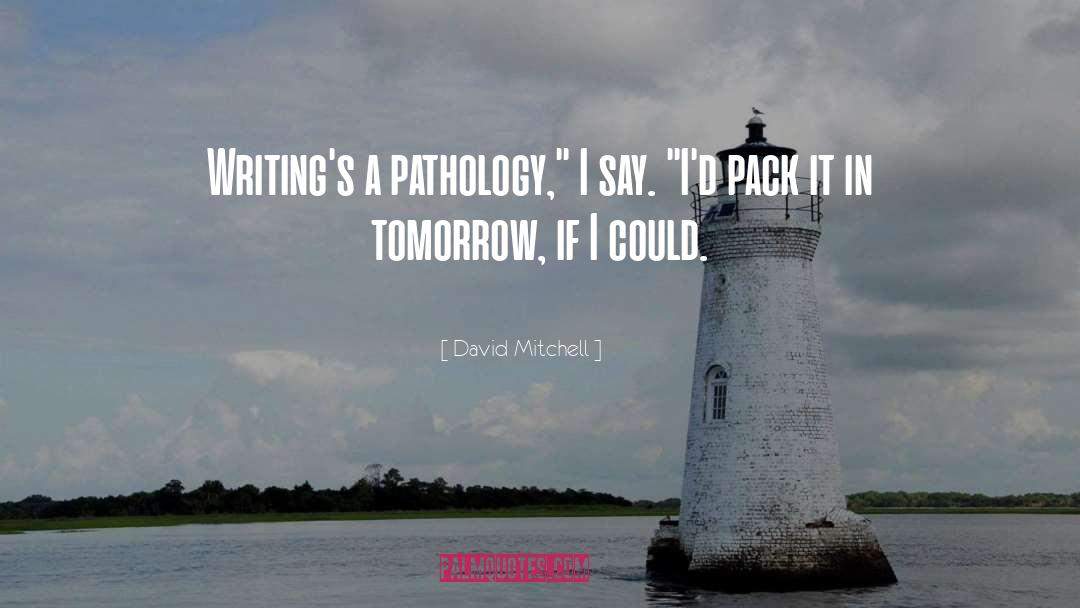 Pathology quotes by David Mitchell