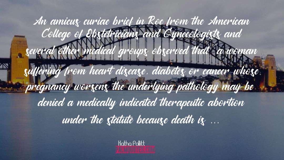 Pathology quotes by Katha Pollitt