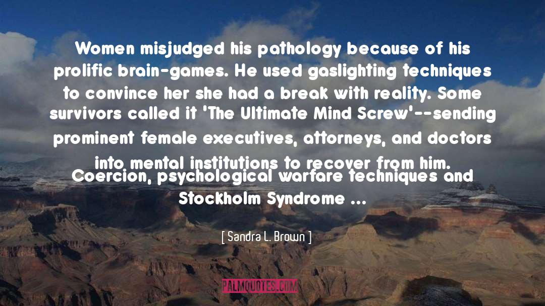 Pathology quotes by Sandra L. Brown