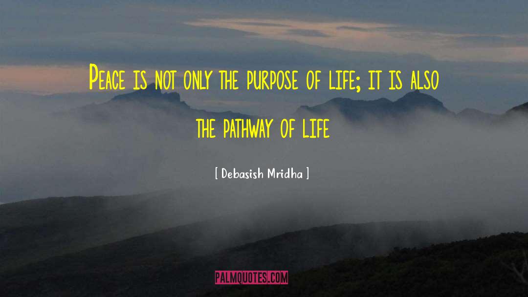 Pathway Of Life quotes by Debasish Mridha