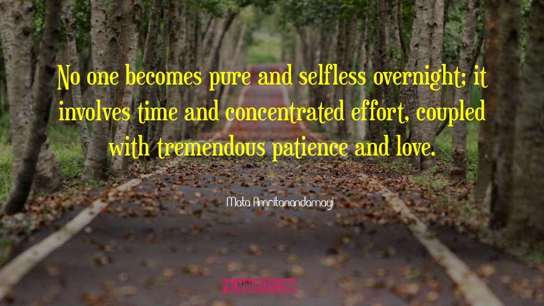 Patience And Love quotes by Mata Amritanandamayi