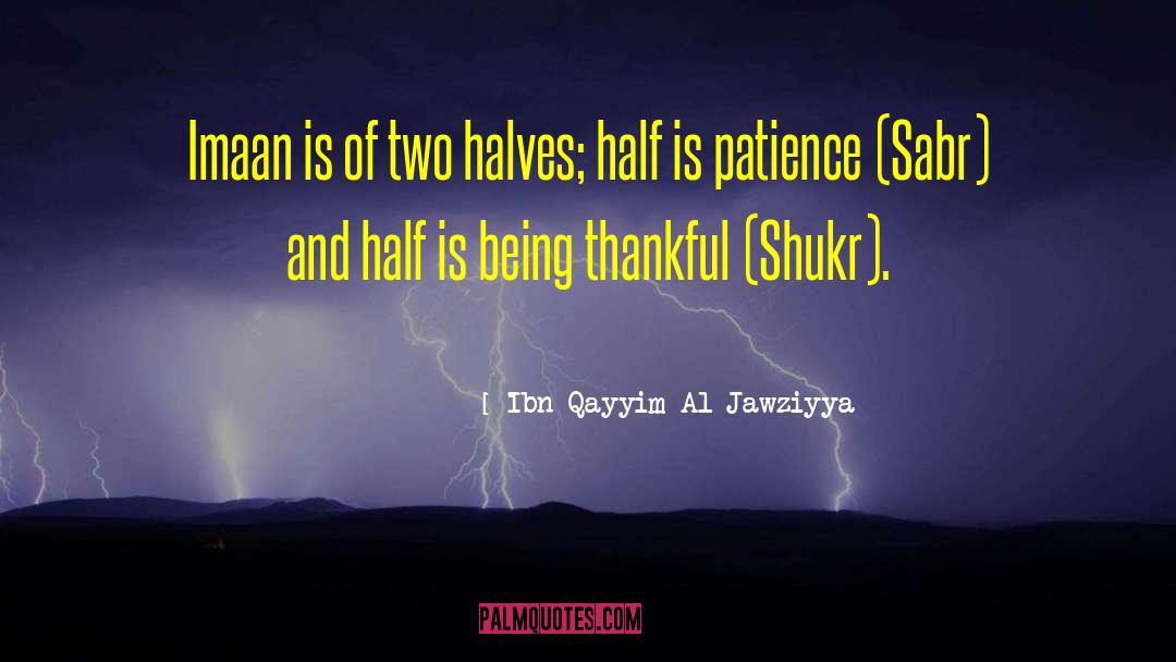 Patience And Thanks quotes by Ibn Qayyim Al-Jawziyya