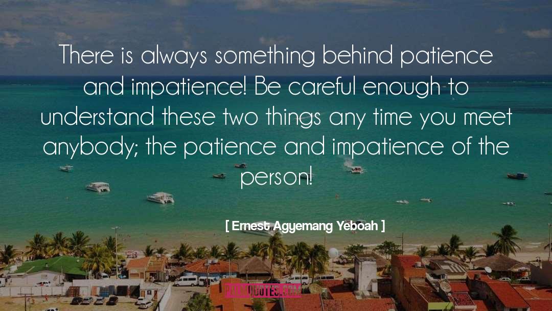 Patience And Timing quotes by Ernest Agyemang Yeboah