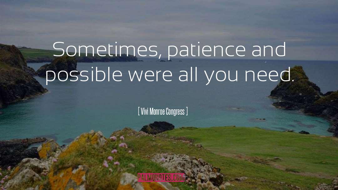 Patience And Timing quotes by Vivi Monroe Congress