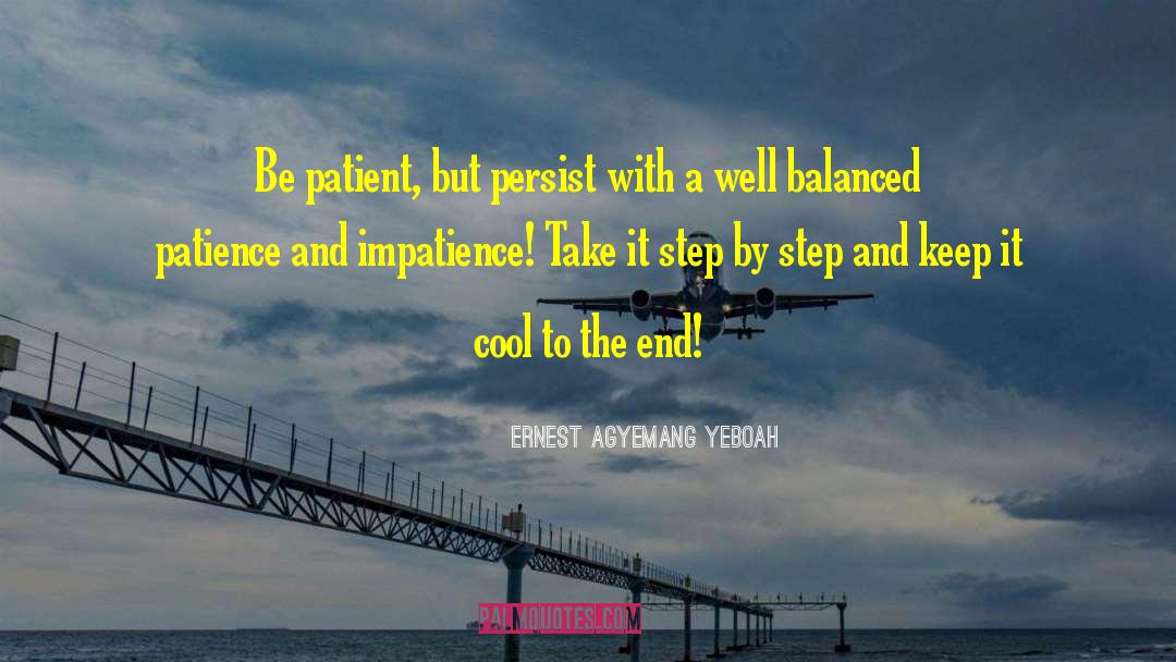 Patience And Timing quotes by Ernest Agyemang Yeboah