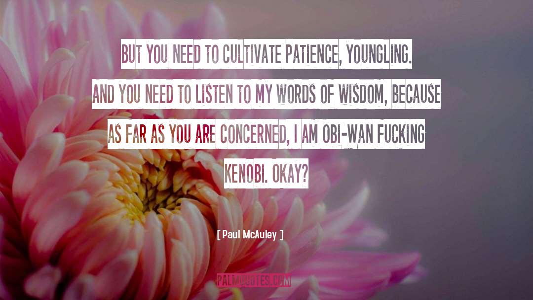 Patience And Timing quotes by Paul McAuley