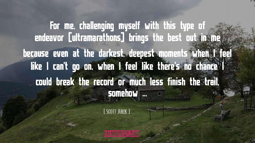 Patience Brings Strength quotes by Scott Jurek