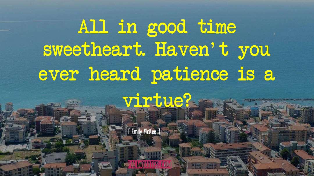 Patience Is A Virtue quotes by Emily McKee
