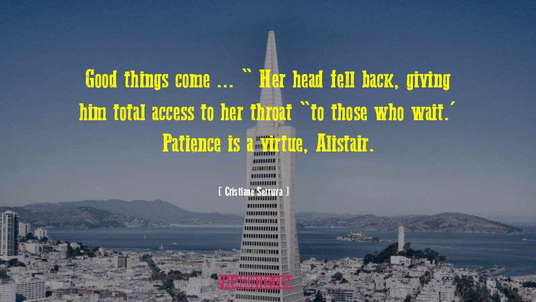 Patience Is A Virtue quotes by Cristiane Serruya