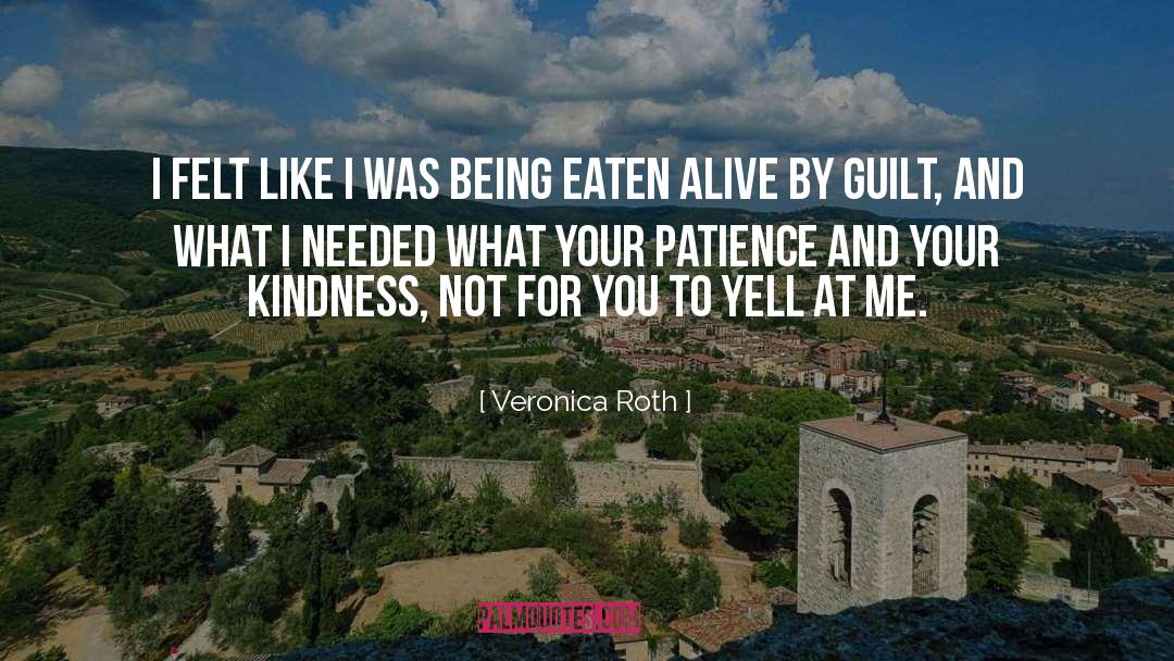 Patience Kindness quotes by Veronica Roth