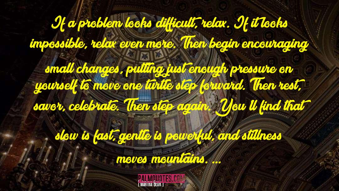 Patience Moves Mountains quotes by Martha Beck