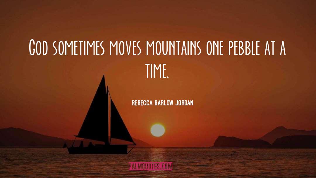 Patience Moves Mountains quotes by Rebecca Barlow Jordan
