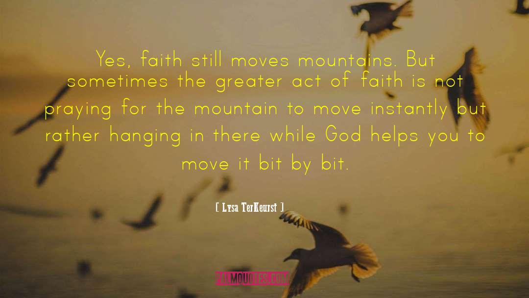 Patience Moves Mountains quotes by Lysa TerKeurst