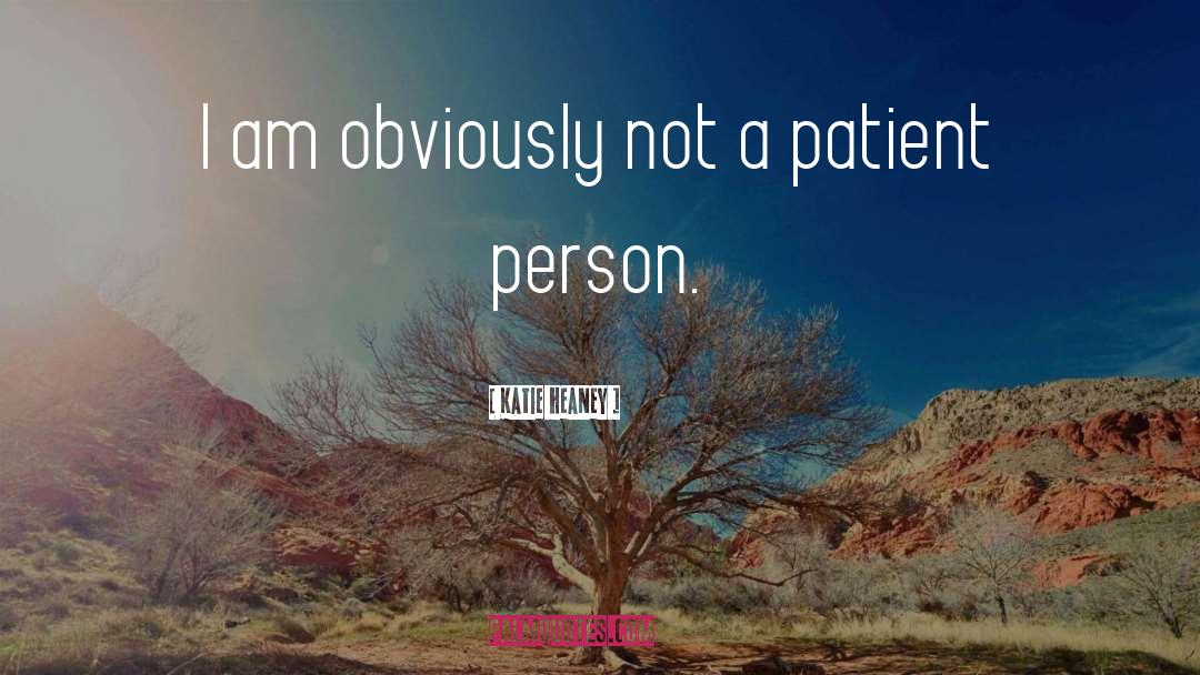 Patient Advocates quotes by Katie Heaney