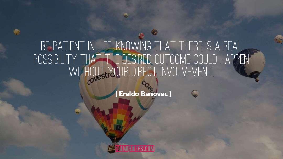 Patient In Life quotes by Eraldo Banovac
