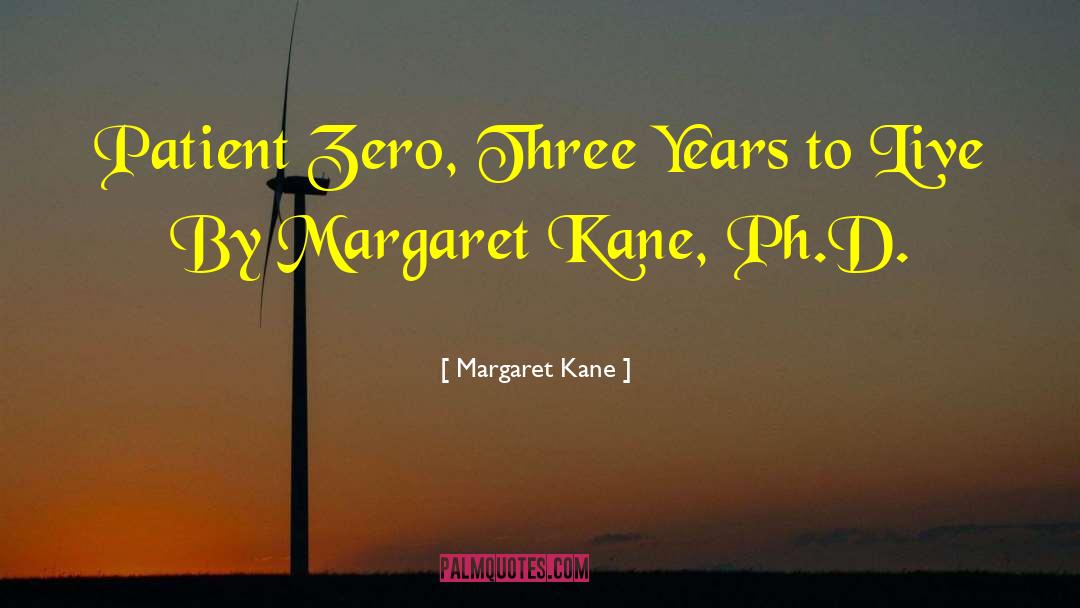 Patient Zero quotes by Margaret Kane