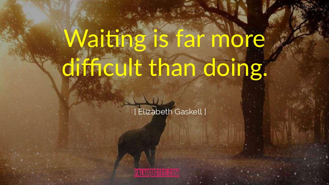 Patiently Waiting quotes by Elizabeth Gaskell