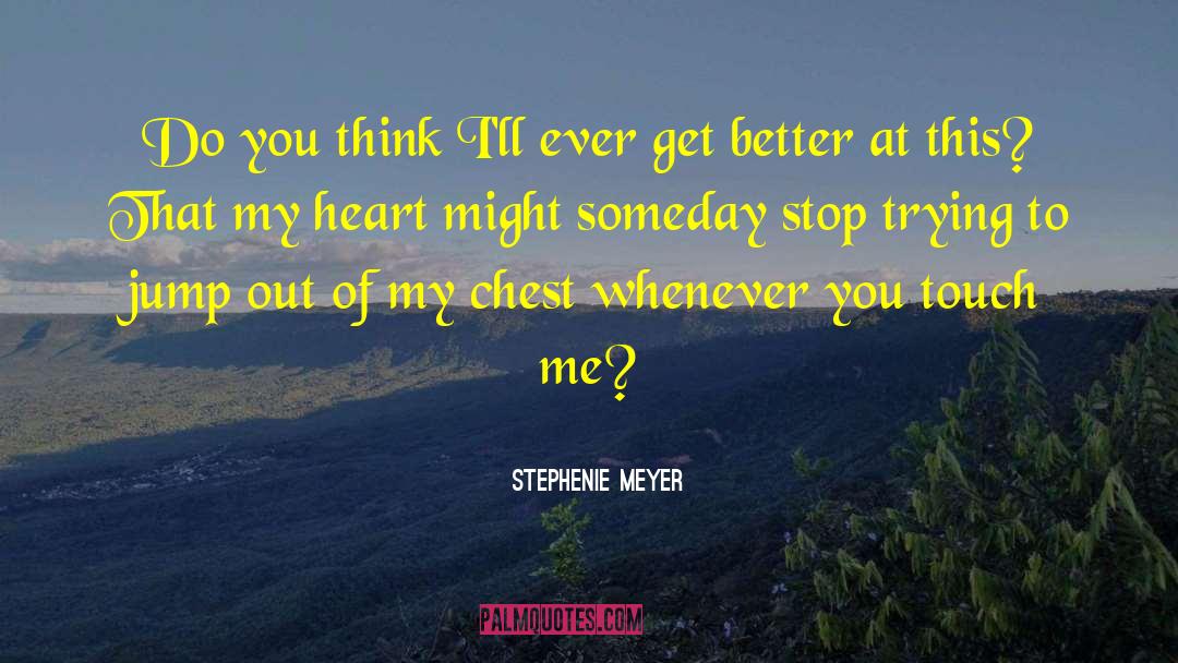 Patients Get Better quotes by Stephenie Meyer