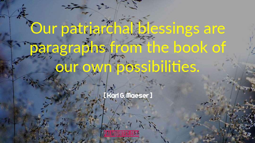 Patriarchal Blessings quotes by Karl G. Maeser