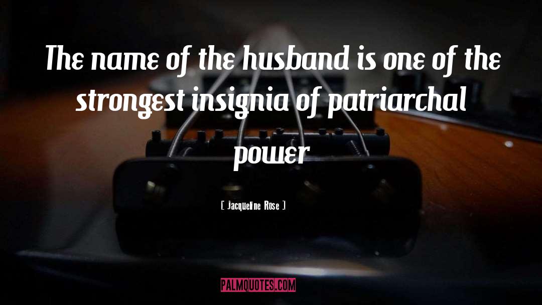 Patriarchal quotes by Jacqueline Rose