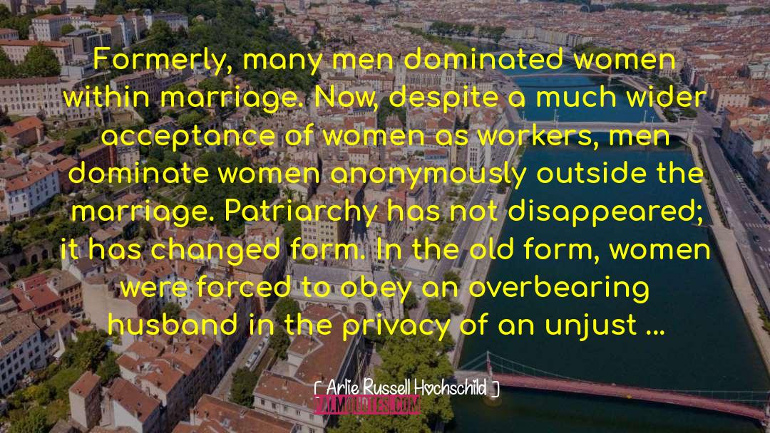 Patriarchal Society quotes by Arlie Russell Hochschild