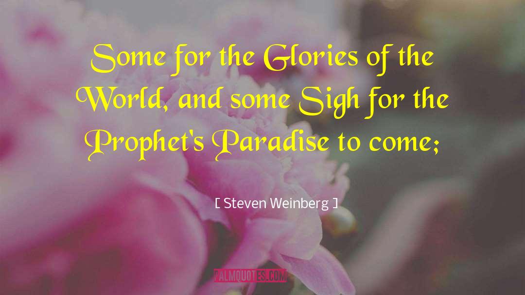 Patriarchs And Prophets quotes by Steven Weinberg