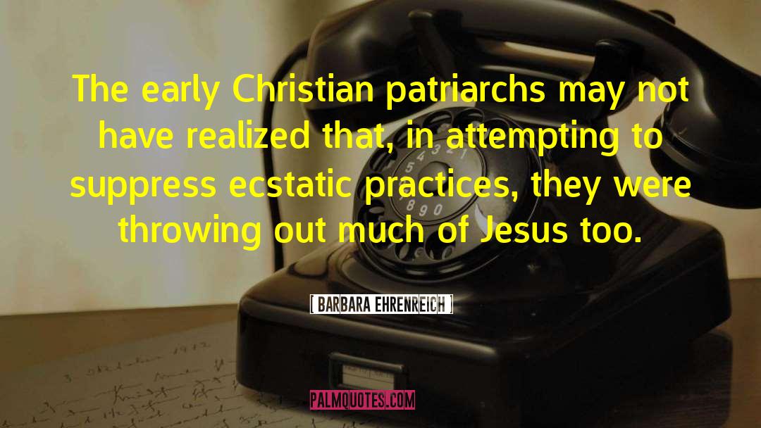 Patriarchs quotes by Barbara Ehrenreich