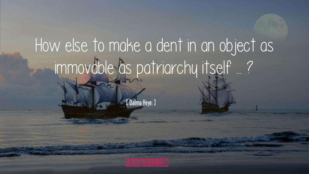 Patriarchy quotes by Dalma Heyn