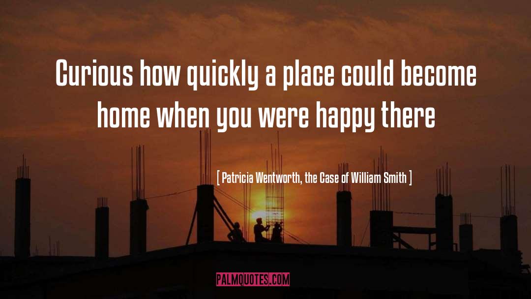 Patricia Clarke quotes by Patricia Wentworth, The Case Of William Smith