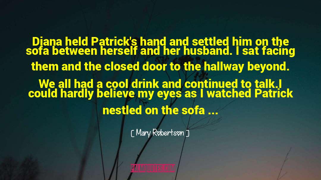 Patrick Famous quotes by Mary Robertson