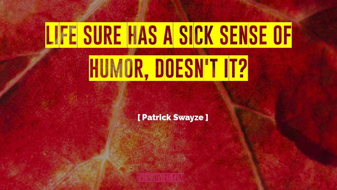 Patrick Swayze quotes by Patrick Swayze