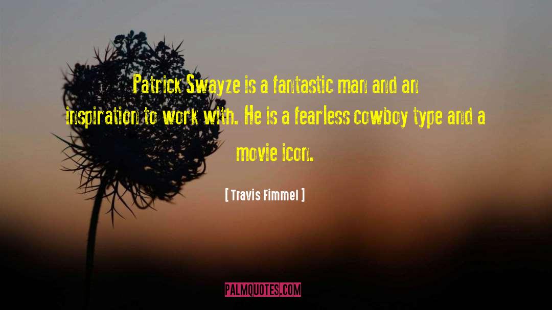 Patrick Swayze quotes by Travis Fimmel