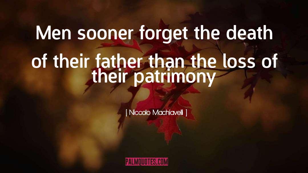 Patrimony quotes by Niccolo Machiavelli